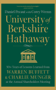 University of Berkshire Hathaway: 30 Years of Lessons Learned from Warren Buffett & Charlie Munger at the Annual Shareholders Meeting