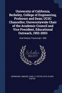 University of California, Berkeley, College of Engineering, Professor and Dean; Ucsc Chancellor; Universitywide Chair of the Academic Council and Vice President, Educational Outreach, 1952-2003: Oral History Transcript / 200