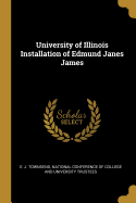 University of Illinois Installation of Edmund Janes James