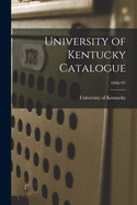 University of Kentucky Catalogue; 1896/97
