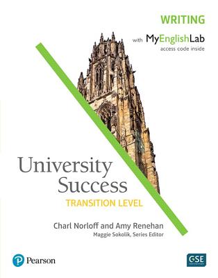 University Success Writing, Transition Level, with MyLab English - Norloff, Charl, and Renehan, Amy