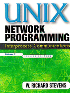 Unix Network Programming: Interprocess Communications, Volume 2