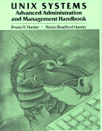 Unix Systems Advanced Administration and Management Handbook - Hunter, Bruce H