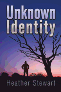 Unknown Identity - Stewart, Heather