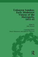 Unknown London Vol 4: Early Modernist Visions of the Metropolis, 1815-45