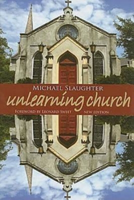 Unlearning Church: New Edition - Slaughter, Mike