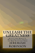Unleash the Greatness: Rituals and Habits of Highly Successful People and How to Be Like Them