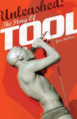 Unleashed: The Story of Tool - Mciver, Joel