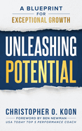 Unleashing Potential: A Blueprint for Exceptional Growth