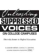 Unleashing Suppressed Voices on College Campuses: Diversity Issues in Higher Education - Denzin, Norman K (Editor), and Steinberg, Shirley (Editor), and Brown, O Gilbert (Editor)