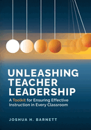 Unleashing Teacher Leadership: A Toolkit for Ensuring Effective Instruction in Every Classroom