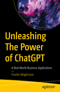 Unleashing the Power of ChatGPT: A Real World Business Applications