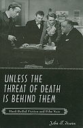 Unless the Threat of Death Is Behind Them: Hard-Boiled Fiction and Film Noir