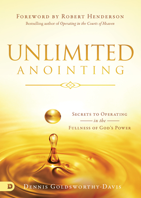 Unlimited Anointing - Goldsworthy-Davis, Dennis