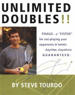 Unlimited Doubles!!: Finally-- A "System" for Out-Playing Your Opponents: Anytime, Anywhere, Guaranteed