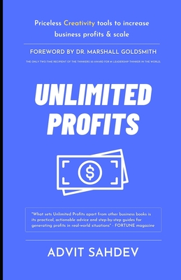 Unlimited Profits - Goldsmith, Marshall (Foreword by), and Sahdev, Advit