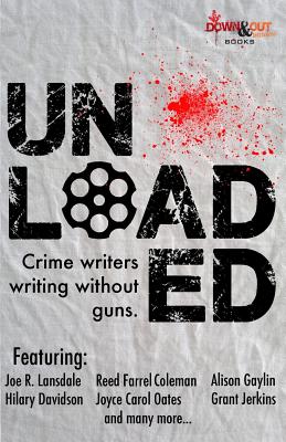 Unloaded: Crime Writers Writing Without Guns - Beetner, Eric