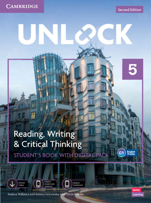 Unlock Level 5 Reading, Writing and Critical Thinking Student's Book with Digital Pack - Williams, Jessica, and Ostrowska, Sabina, and Sowton, Chris