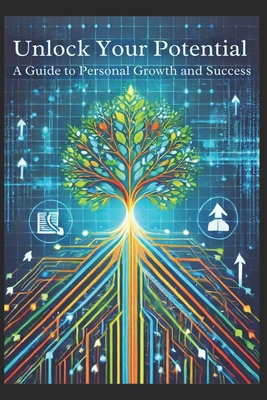 Unlock Your Potential: A Guide to Personal Growth and Success: Micro book - Irmici, Ciro