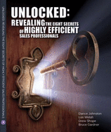 Unlocked: Revealing the Eight Secrets of Highly Efficient Sales Professionals