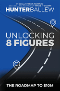 Unlocking 8 Figures: The Roadmap to $10M