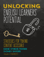 Unlocking English Learners  Potential: Strategies for Making Content Accessible