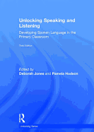 Unlocking Speaking and Listening: Developing Spoken Language in the Primary Classroom