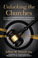 Unlocking the Churches: The Legal Victory Against California's Pandemic-Era Religious Discrimination