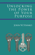 Unlocking the Power of Your Purpose