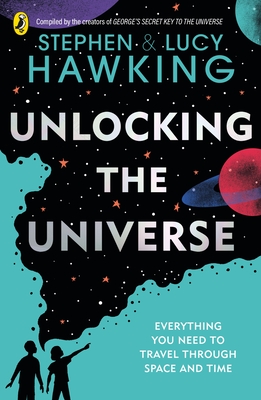 Unlocking the Universe - Hawking, Stephen, and Hawking, Lucy
