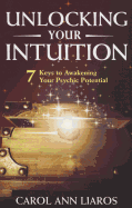 Unlocking Your Intuition: 7 Keys to Awakening Your Psychic Potential