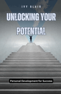 Unlocking Your Potential: Personal Development for Success