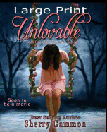 Unlovable (LARGE PRINT Edition): LaRgE PrInT