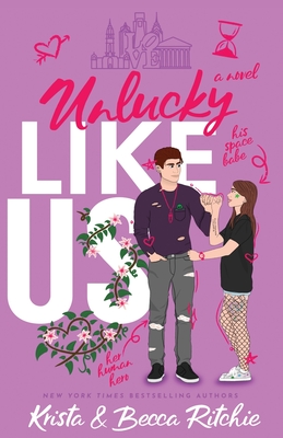 Unlucky Like Us (Special Edition): Like Us Series: Billionaires & Bodyguards Book 12 - Ritchie, Krista, and Ritchie, Becca