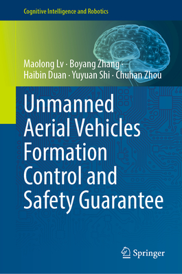 Unmanned Aerial Vehicles Formation Control and Safety Guarantee - Lv, Maolong, and Zhang, Boyang, and Duan, Haibin