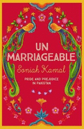 Unmarriageable: Pride and Prejudice in Pakistan