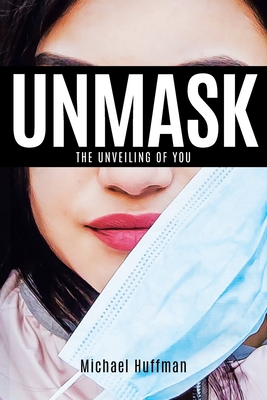 Unmask: The Unveiling of You - Huffman, Michael