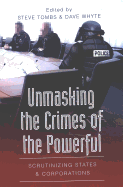 Unmasking the Crimes of the Powerful: Scrutinizing States and Corporations