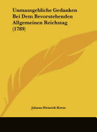 Unmassgebliche Gedanken Bei Dem Bevorstehenden Allgemeinen Reichstag (1789)