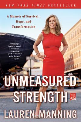 Unmeasured Strength: A Story of Survival and Transformation - Manning, Lauren