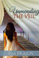 Unmending the Veil - Revised Edition