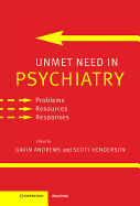 Unmet Need in Psychiatry: Problems, Resources, Responses