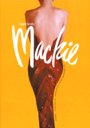 Unmistakable MacKie: The Fashion and Fantasy of Bob MacKie