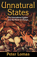 Unnatural States: The International System and the Power to Change