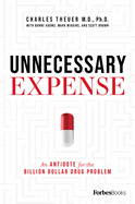 Unnecessary Expense: An Antidote for the Billion Dollar Drug Problem