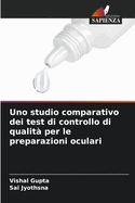 Uno studio comparativo dei test di controllo di qualit? per le preparazioni oculari