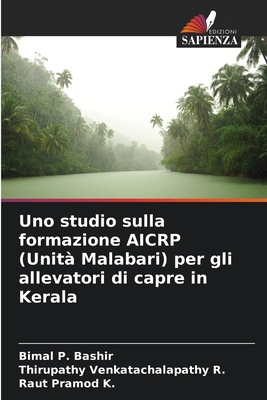 Uno studio sulla formazione AICRP (Unit? Malabari) per gli allevatori di capre in Kerala - P Bashir, Bimal, and Venkatachalapathy R, Thirupathy, and Pramod K, Raut