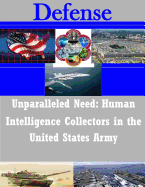 Unparalleled Need - Human Intelligence Collectors in the United States Army