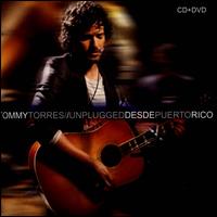 Unplugged Desde Puerto Rico [CD/DVD] - Tommy Torres