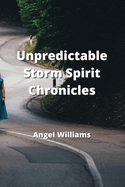 Unpredictable - Storm Spirit Chronicles